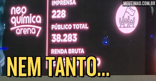 Corinthians fica com apenas 25,7% da renda liquida de partida contra o Guarani; entenda - Meu Timão