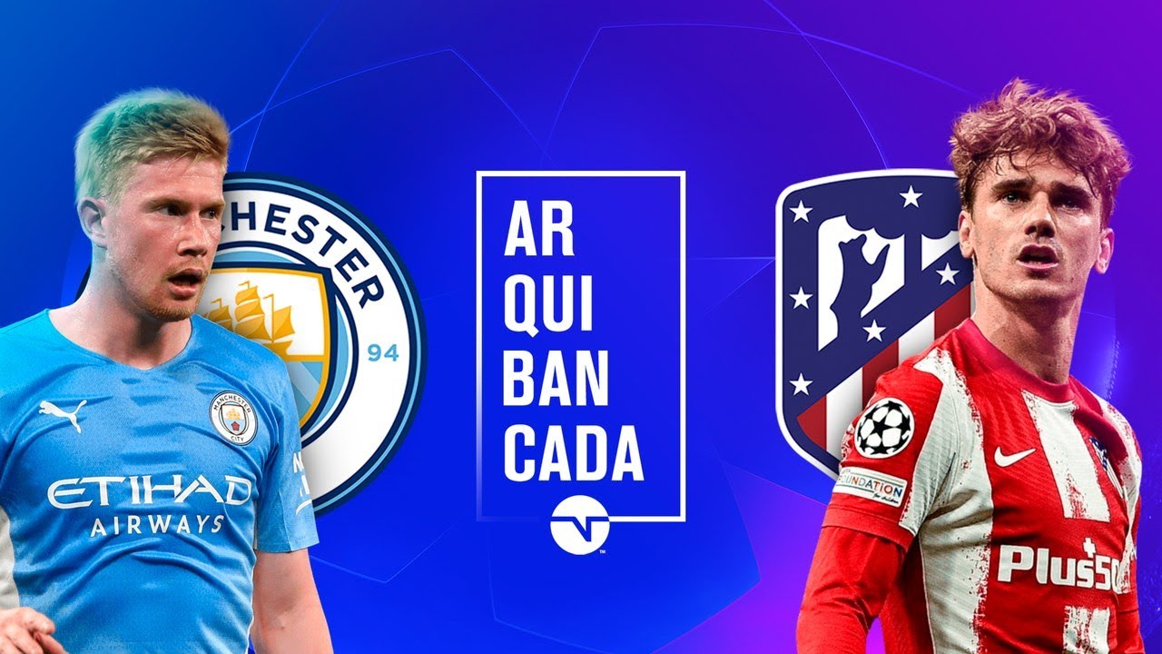 MANCHESTER CITY X ATLÉTICO DE MADRID (NARRAÇÃO AO VIVO) - CHAMPIONS LEAGUE 2021/22 - TNT Sports Brasil